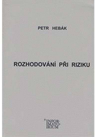 Kniha: Rozhodování při riziku - Petr Hebák