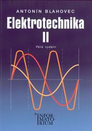 Kniha: Elektrotechnika II - 5. vydání - Blahovec Antonín
