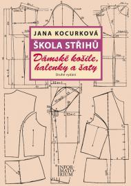 Kniha: Škola střihů - Dámské košile, halenky a šaty - Jana Kocurková