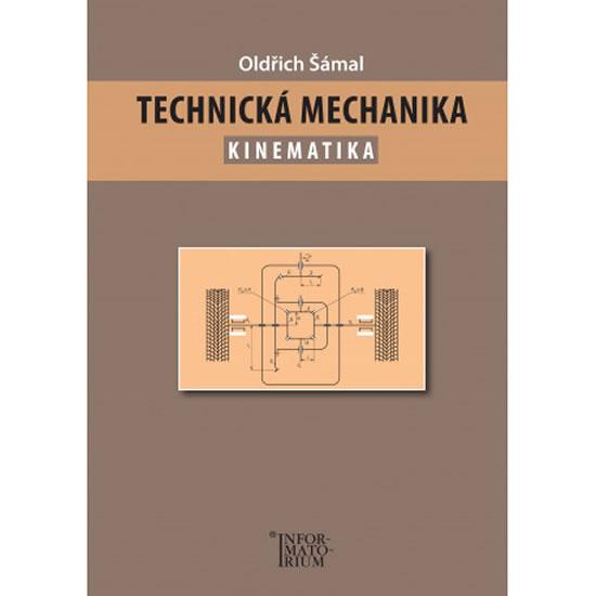 Kniha: Technická mechanika – Kinematika - Šámal Oldřich