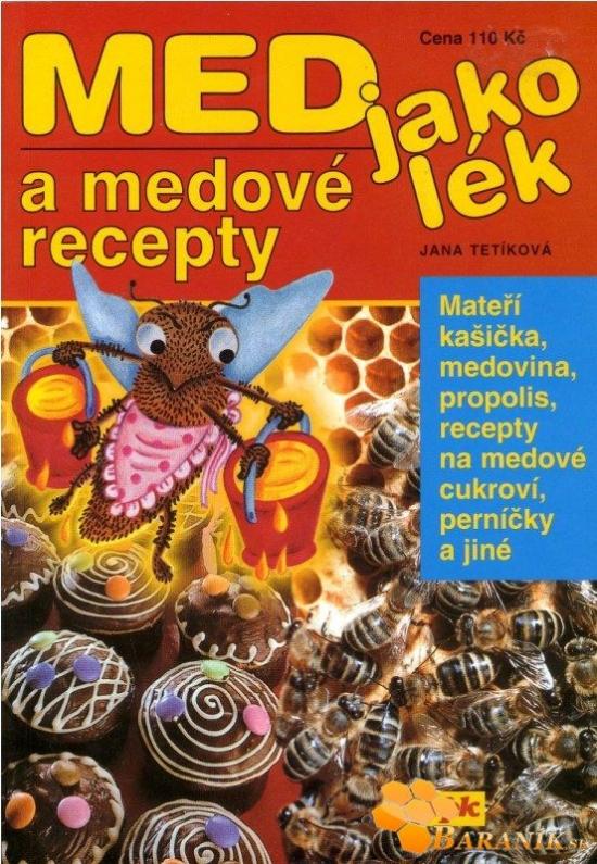 Kniha: Med jako lék a medové recepty - Tetíková Jana
