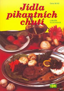 Kniha: Jídla pikantní chutí - Libuše Vlachová