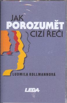 Kniha: Jak porozumět cizí řeči - Ľudmila Kollmannová