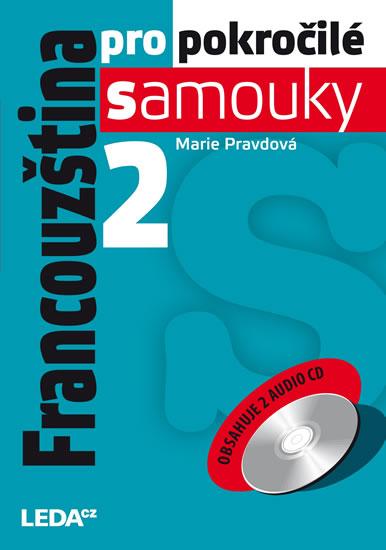 Kniha: Francouzština pro pokročilé samouky 2 + 2CD - Pravdová Marie