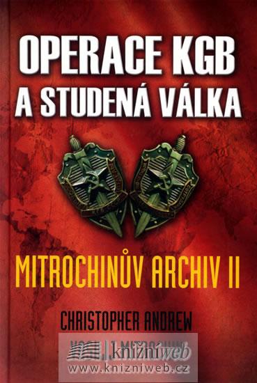 Kniha: Operace KGB a studená válka - Mitrochinův archiv ll - Andrew Christopher, Mitrochin Vasilij
