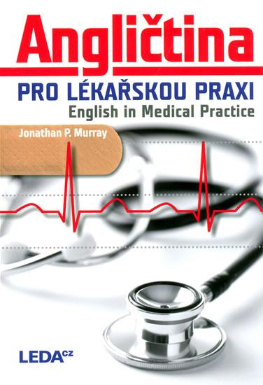 Kniha: Angličtina pro lékařskou praxi - English in Medical Practice - Jonathan P. Murray