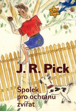 Kniha: Spolek pro ochranu zvířat - J.R. Pick