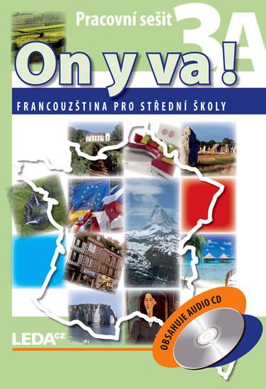Kniha: ON Y VA! 3A+3B - Francouzština pro střední školy - pracovní sešity + CD - 2. vydání - Taišlová Jitka