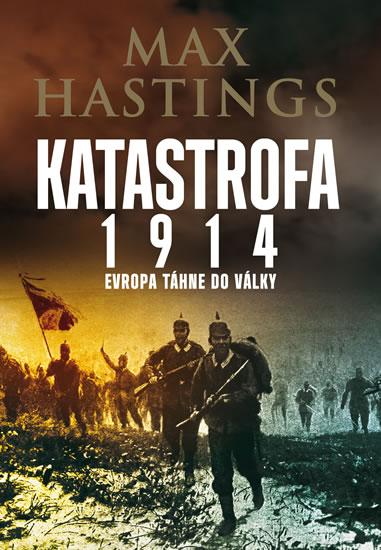 Kniha: Katastrofa 1914 - Hastings Max