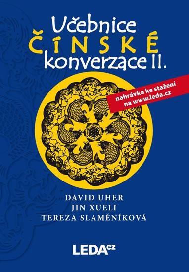 Kniha: Učebnice čínské konverzace II (učebnice+cvičení a slovníček) - Uher,Xuemin,Vykoukal