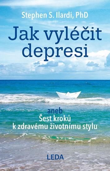 Kniha: Jak vyléčit depresi aneb Šest kroků k zdravému životnímu stylu - Ilardi Stephen S.