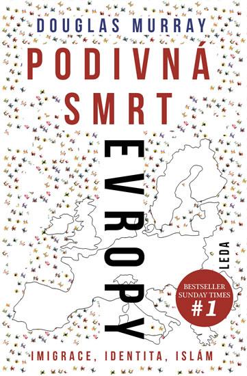 Kniha: Podivná smrt Evropy - Imigrace, identita, islám - Douglas Murray