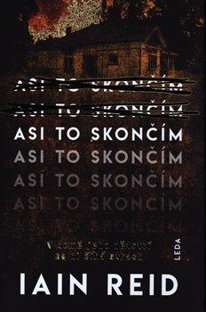 Kniha: Asi to skončím - Reid , Iain