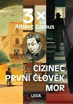 Kniha: 3x Camus (Mor, Cizinec, První člověk) - Camus Albert