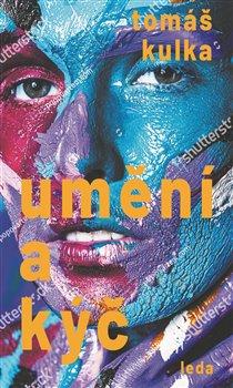 Kniha: Umění a kýč - Tomáš Kulka