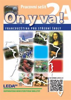 Kniha: ON Y VA! 2 Francouzština pro střední školy - pracovní sešity 2A a 2B (1x Audio na CD, 2x kniha) - Jitka Taišlová