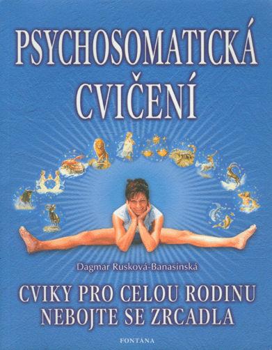 Kniha: Psychosomatická cvičení - Dagmar Rusková-Banasinská