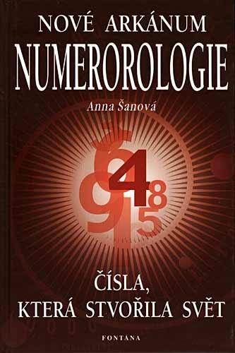 Kniha: Nové arkánum numerologie - Anna Šanová