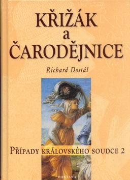 Kniha: Křížák a čarodějnice - Případy královské - Richard Dostál