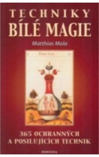 Kniha: Techniky bílé magie - Mala Matthias