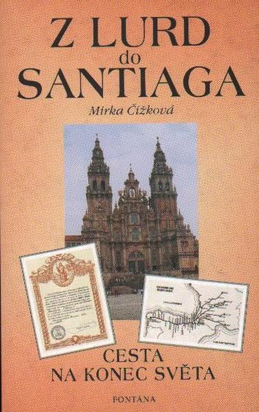 Kniha: Z Lurd do Santiaga - Mirka Čížková