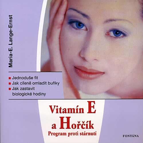 Kniha: Vitamín E a Horčík - Program proti stárn - Maria E. Lange-Ernst