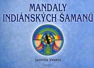 Kniha: Mandaly indiánských šamanů - Jarmila Veselá