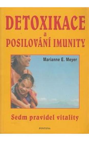 Kniha: Detoxikace a posilování imunity - Sedm pravidel vitality - Meyer Marianne