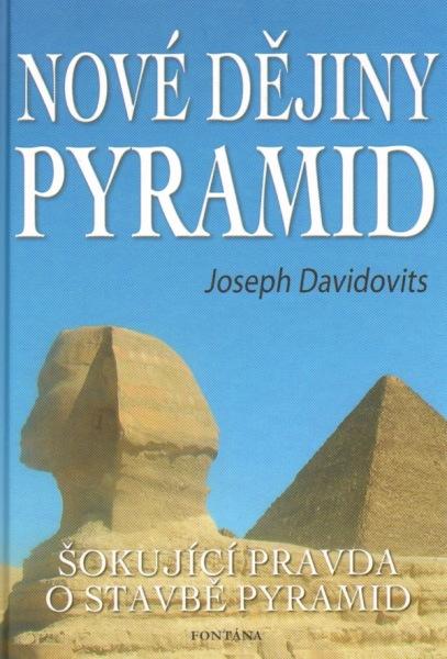 Kniha: Nové dějiny pyramid - Šokující pravda o - Joseph Davidovits