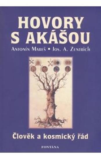 Kniha: Hovory s Akášou - Člověk a kosmický řád - Mareš, Zentrich Josef, Antonín