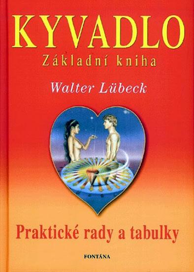 Kniha: Kyvadlo - Základní kniha - Praktické rad - Walter Lübeck