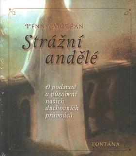 Kniha: Strážní andělé - O podstatě a působení našich duchovních vůdců - Penny McLeanová