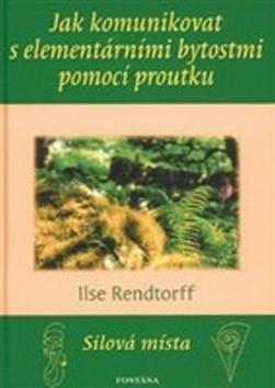 Kniha: Jak komunikovat s elementárními bytostmi - Ilse Rendtorff