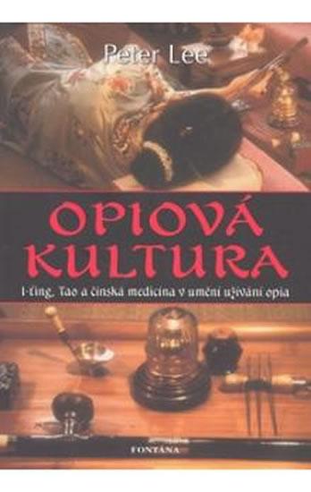 Kniha: Opiová kultura - Lee Peter