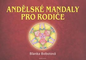 Kniha: Andělské mandaly pro rodiče - Blanka Bobotová