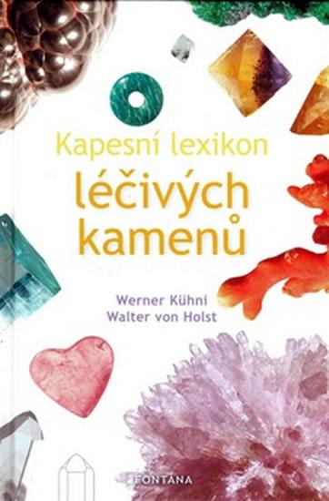 Kniha: Kapesní lexikon léčivých kamenů - Kühni, von Holst Walter, Werner