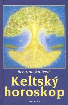 Kniha: Keltský horoskop - Bertram Wallrath