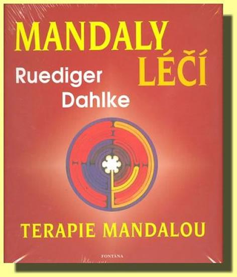 Kniha: Mandaly léčí -Terapie mandalou - Dahlke Ruediger