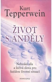 Kniha: Život s anděly - Kurt Tepperwein