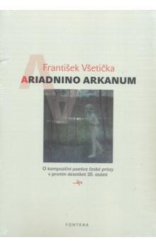 Kniha: Ariadnino Arkanum - František Všetička