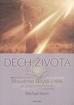 Kniha: Dech života - Moudrost skrytá v těle /jak to celé vlastně funguje/ - Michael Kern