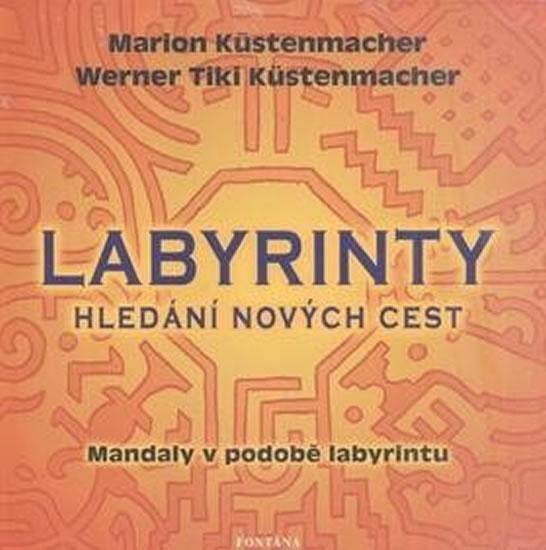 Kniha: Labyrinty - Hledání nových cest - Küstenmacher Marion