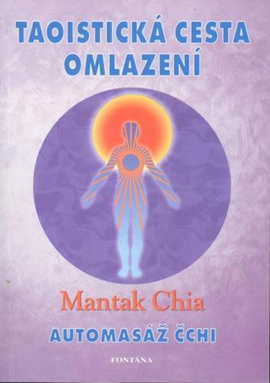 Kniha: Taoistická cesta omlazení - Automasáž čchi - Chia Mantak