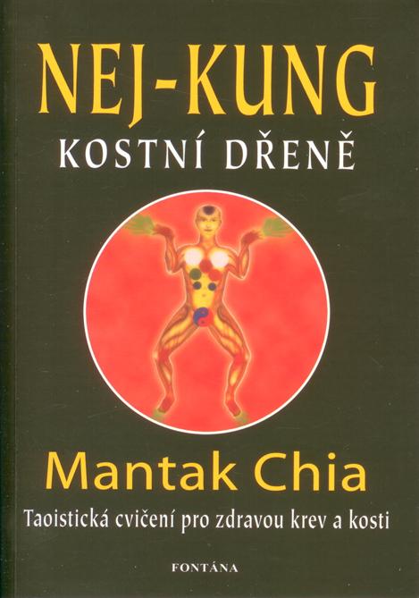 Kniha: Nej - Kung kostní dřeně - Mantak Chia