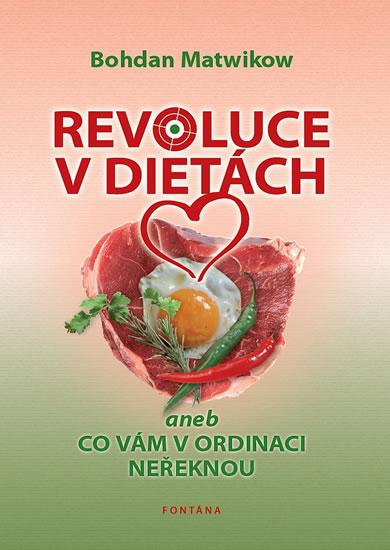 Kniha: Revoluce v dietách aneb Co vám v ordinaci neřeknou - Matwikow Bohdan
