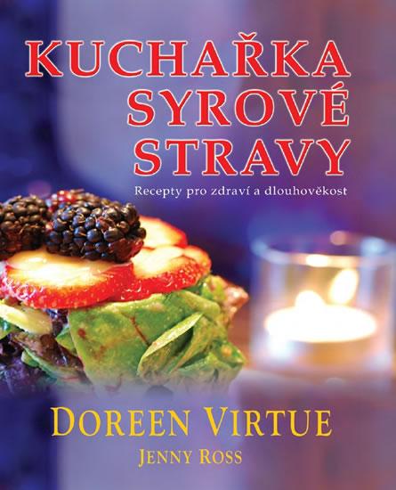 Kniha: Kuchařka syrové stravy - Recepty pro zdraví a dlouhověkost - Virtue, Ross Jenny, Doreen
