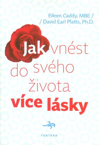 Kniha: Jak vnést do svého života více lásky - Eileen Caddy