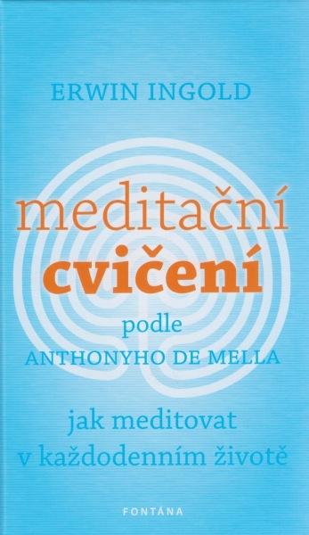 Kniha: Meditační cvičení podle Anthonyho de Mella - Ingold Erwin