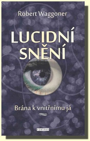 Kniha: Lucidní snění - Brána k vnitřnímu Já - Waggoner Robert