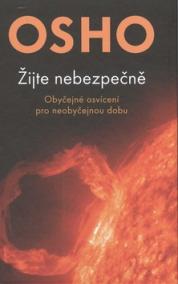 Žijte nebezpečně - Obyčejné osvícení pro neobyčejnou dobu